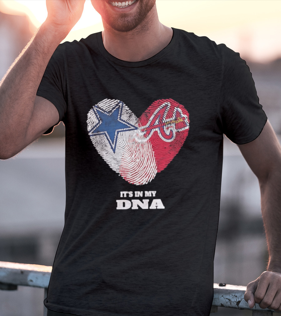 Dallas Cowboys Atlanta Braves Heart It's In My DNA Fingerprint T-Shirt