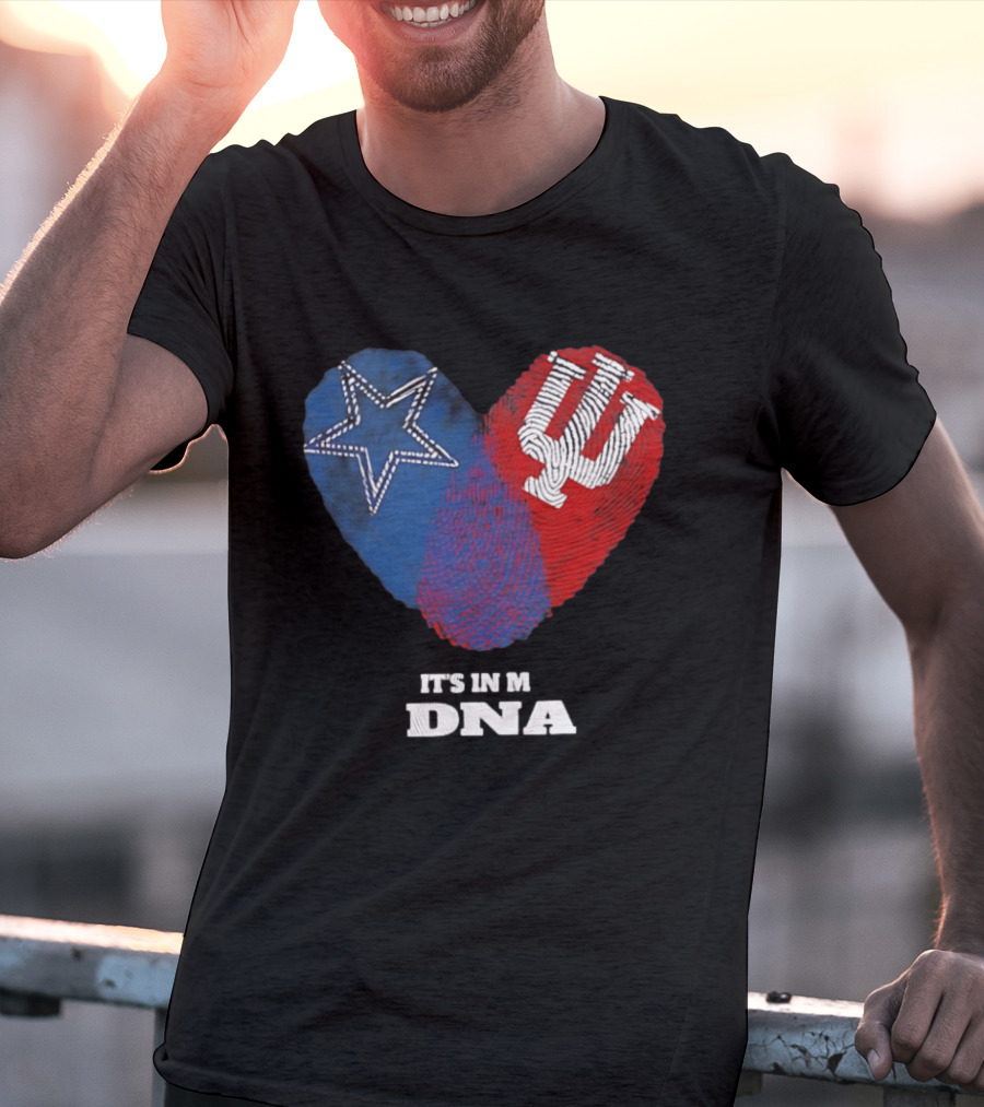 Dallas Cowboys Star And Indiana Hoosiers IU Heart It's In My DNA T-Shirt