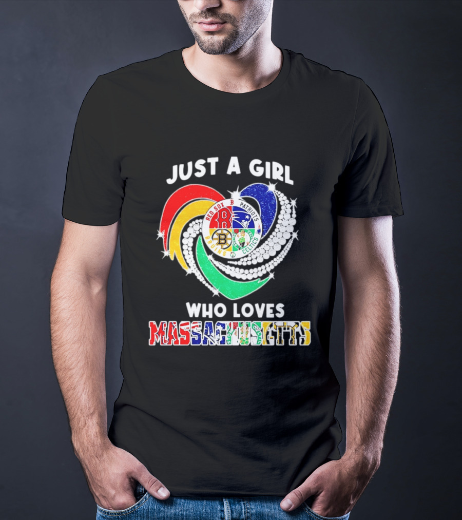 Just A Girl Who Loves Massachusetts Red Sox Patriots Bruins Celtics Heart T-Shirt