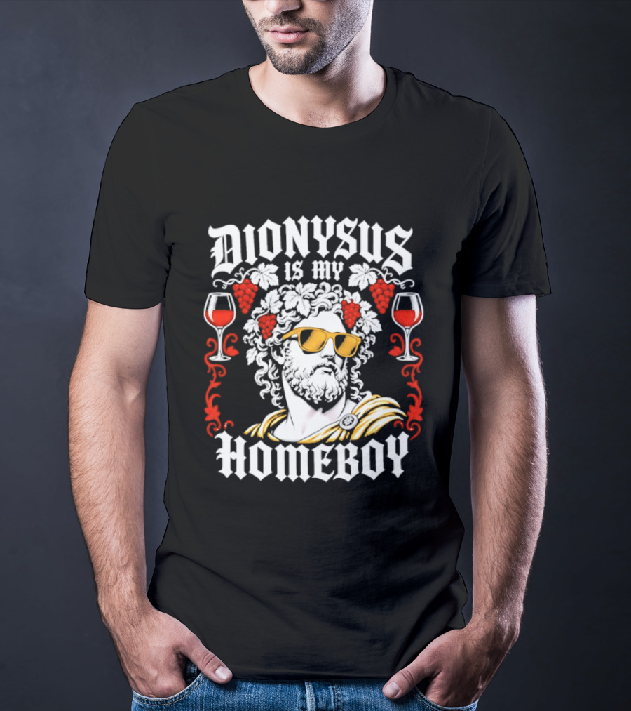 Dionysus Is My Homeboy Greek Mythology Wine God With Sunglasses And Grapes T-Shirt
