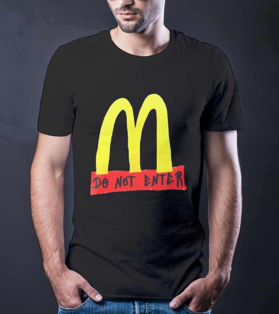 Do Not Enter They're Poisoning Us With The Food McDonald Two Sided T-Shirt