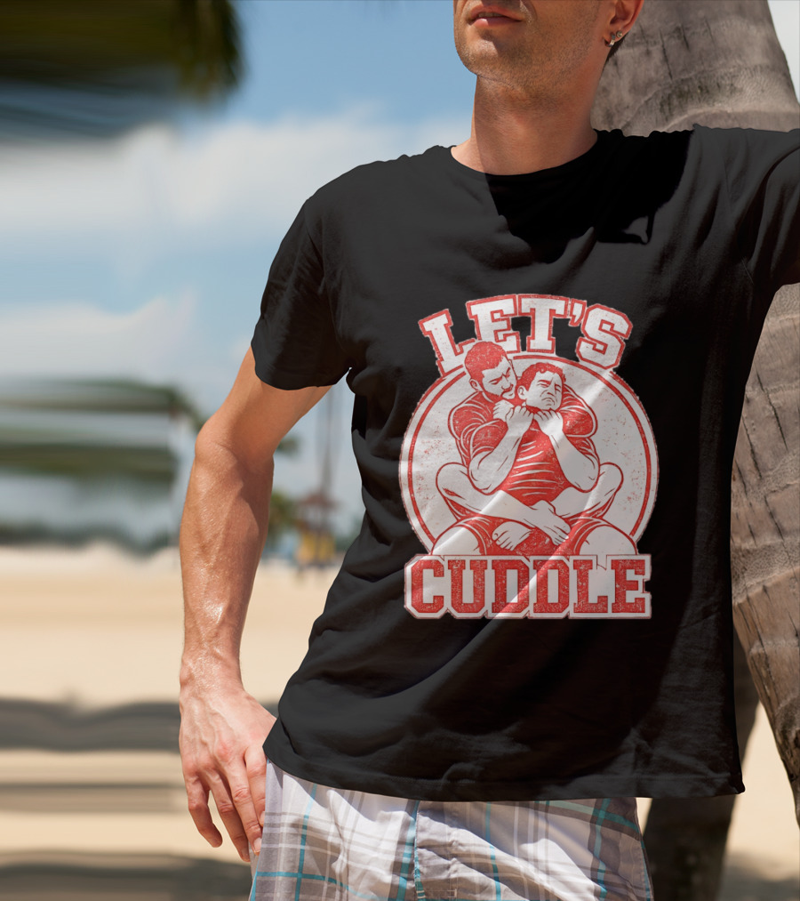 Let's Cuddle Wrestling Choke Hold T-Shirt