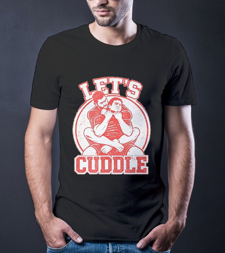 Let's Cuddle Wrestling Choke Hold T-Shirt