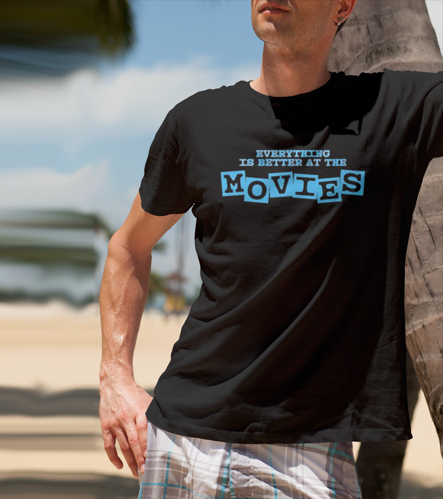 Everything Is Better At The Movies Vintage Cinema Experience T-Shirt
