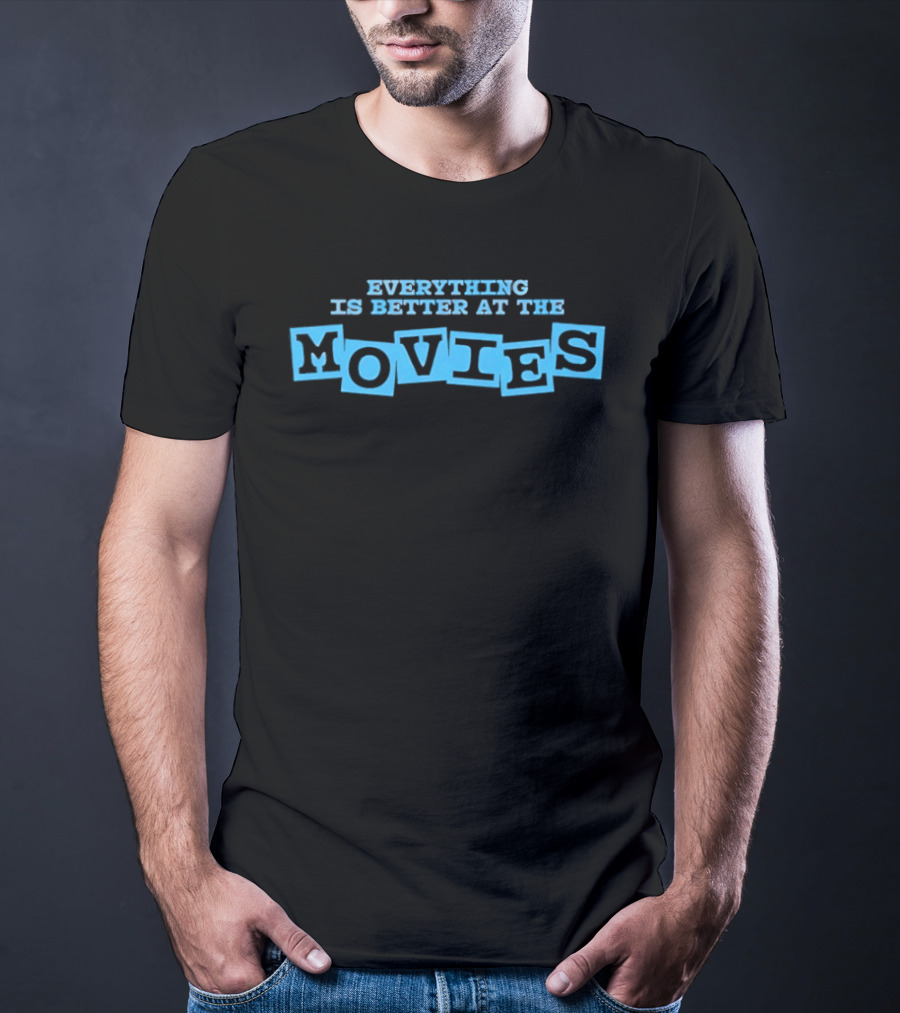 Everything Is Better At The Movies Vintage Cinema Experience T-Shirt