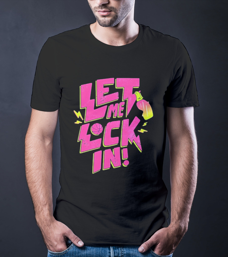 Let Me Lock In Bright Basketball Neon T-Shirt