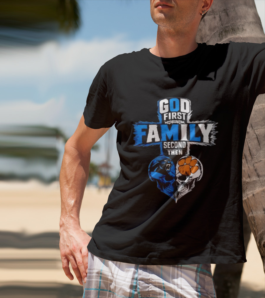 God First Family Second Then Carolina Panthers Clemson Tigers Skull Heart T-Shirt