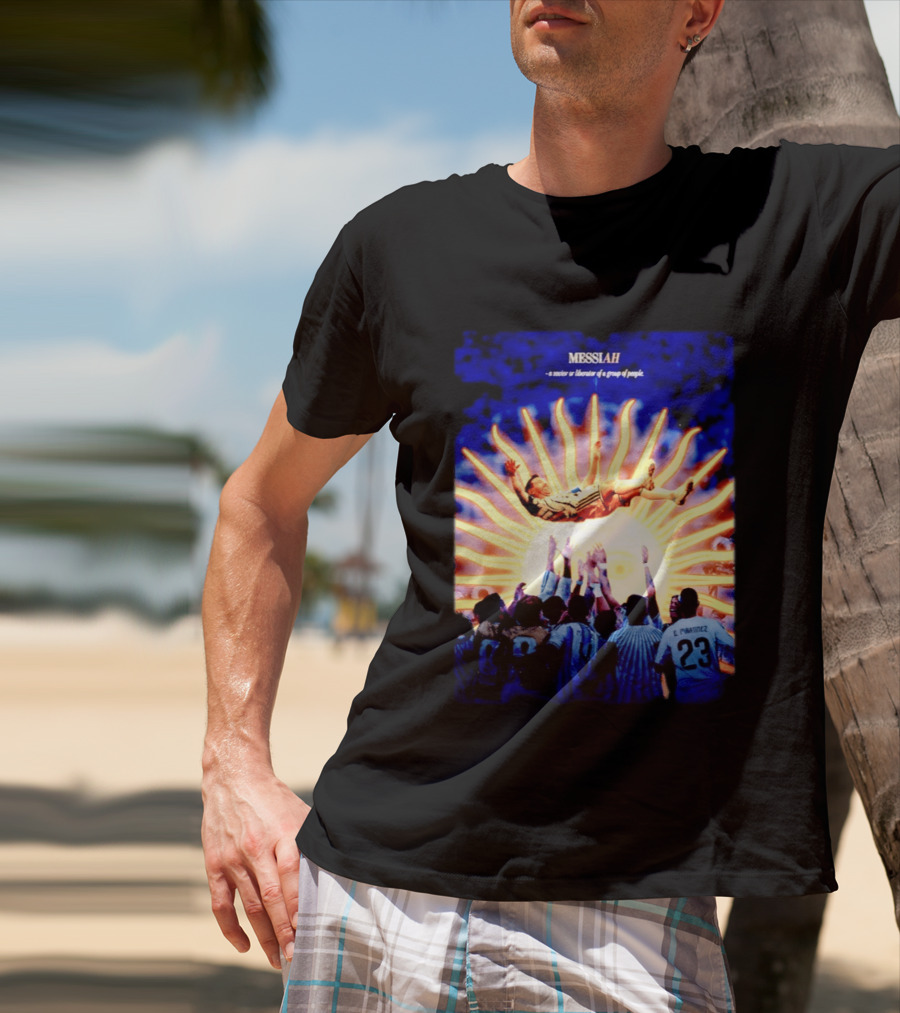 MESSIAH A Savior Or Liberator Of A Group Of People Soccer Celebration Iconic Moment T-Shirt
