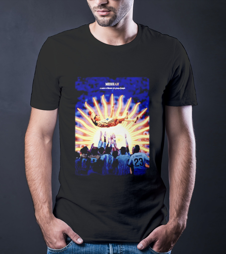 MESSIAH A Savior Or Liberator Of A Group Of People Soccer Celebration Iconic Moment T-Shirt