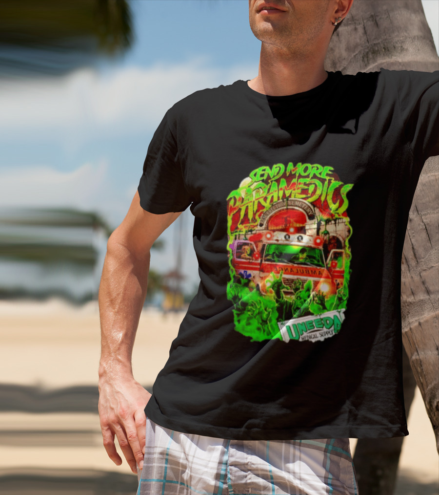 Send More Paramedics Ambulance At Resurrection Cemetery Uneeda Medical Supply T-Shirt