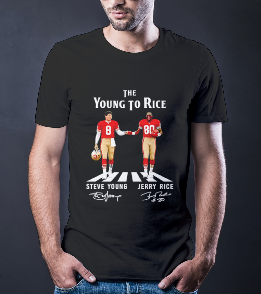 The Young To Rice Steve Young Jerry Rice SF 49ers T-Shirt