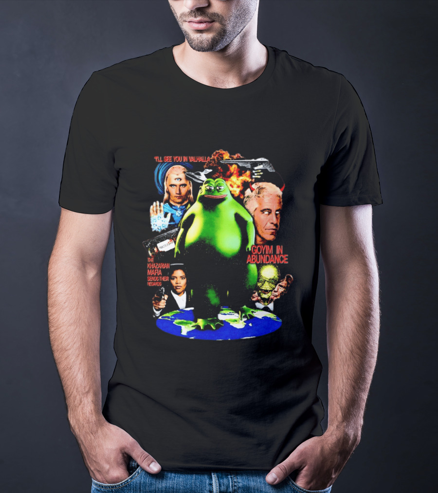 Pepe The Frog See You In Valhalla Frazzledrip Khazarian Mafia Goyim In Abundance T-Shirt