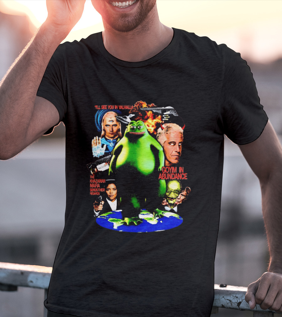 Pepe The Frog See You In Valhalla Frazzledrip Khazarian Mafia Goyim In Abundance T-Shirt