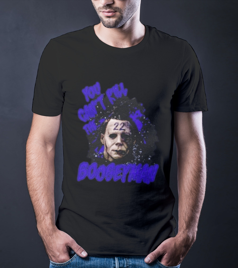 Michael Myers You Can't Kill The Boogeyman 22 Horror T-Shirt