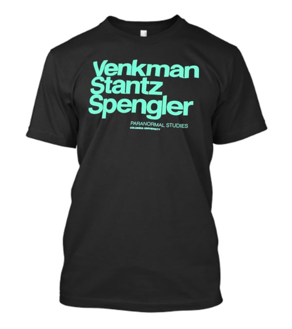 Venkman Stantz Spengler Paranormal Studies Columbia University Ghostbusters T-Shirt
