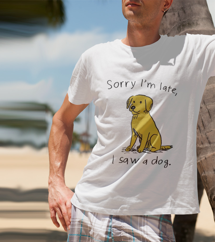 Sorry I'm Late I Saw A Dog Golden Retriever Classic Humor T-Shirt