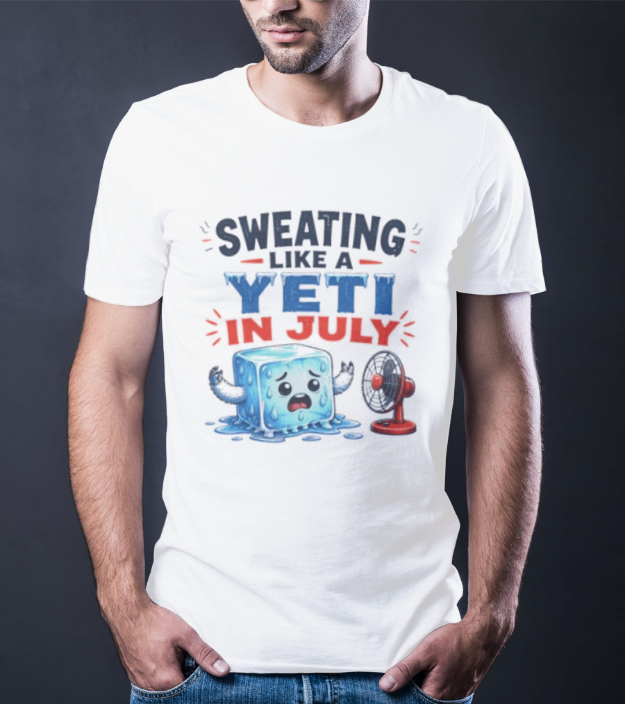 Sweating Like A Yeti In July Ice Cube And Fan Humor T-Shirt