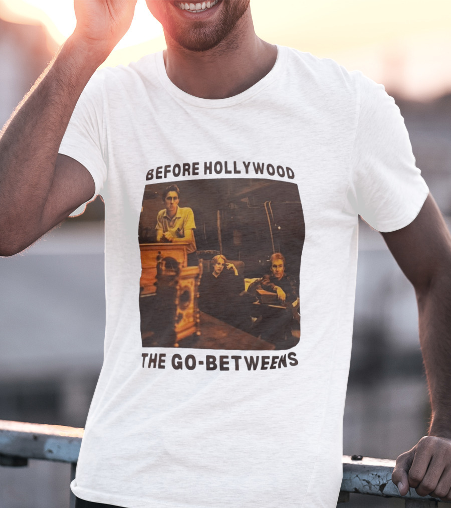 Before Hollywood The Go Betweens Indie Rock Band Image T-Shirt