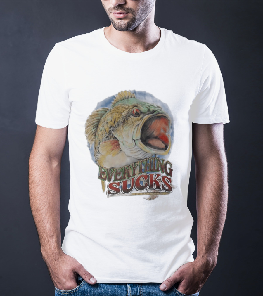 Everything Sucks Like Really Terrible Fish T-Shirt
