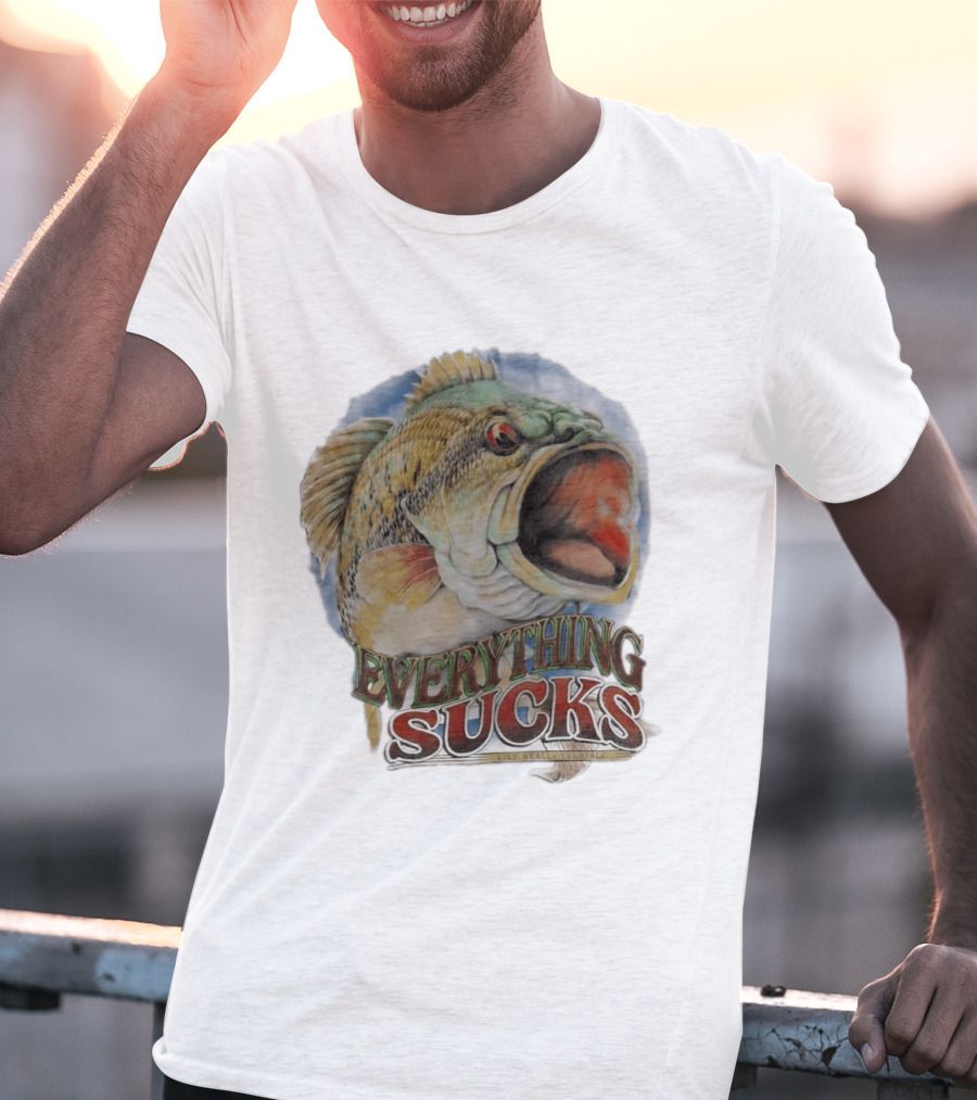 Everything Sucks Like Really Terrible Fish T-Shirt