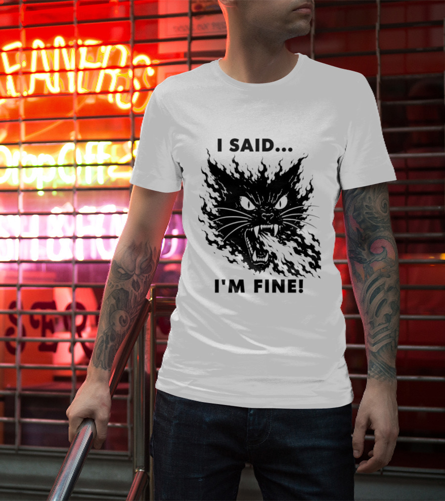 I Said I'm Fine Flaming Black Cat Sarcasm T-Shirt