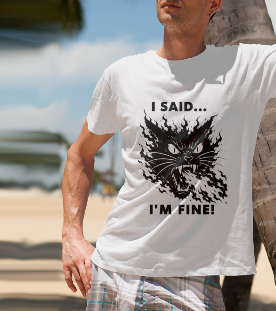 I Said I'm Fine Flaming Black Cat Sarcasm T-Shirt
