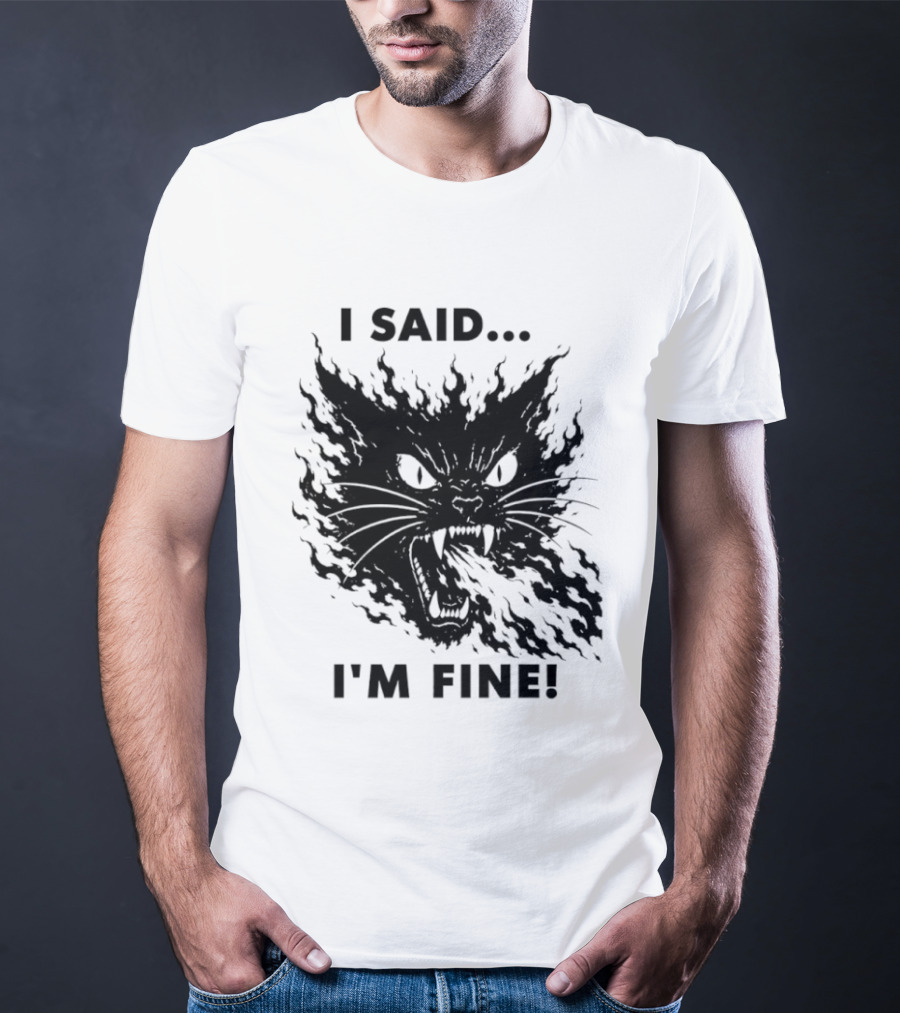 I Said I'm Fine Flaming Black Cat Sarcasm T-Shirt