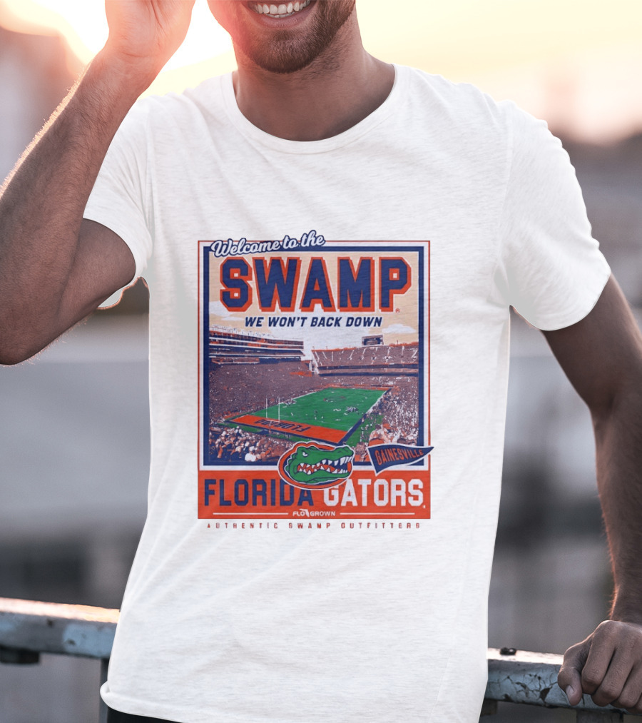 Welcome To The Swamp We Won't Back Down Florida Gators Gainesville T-Shirt