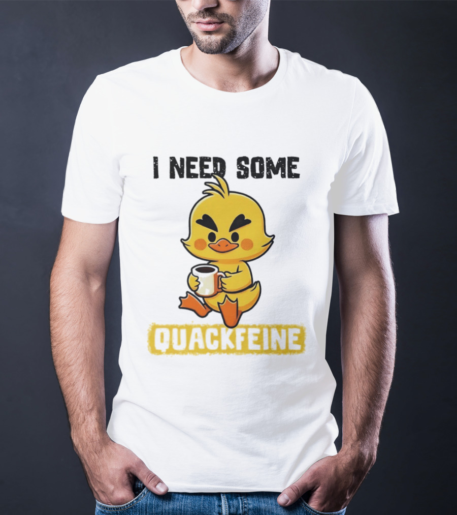 I Need Some Quackfeine Duck Coffee Cute Duck Holding T-Shirt