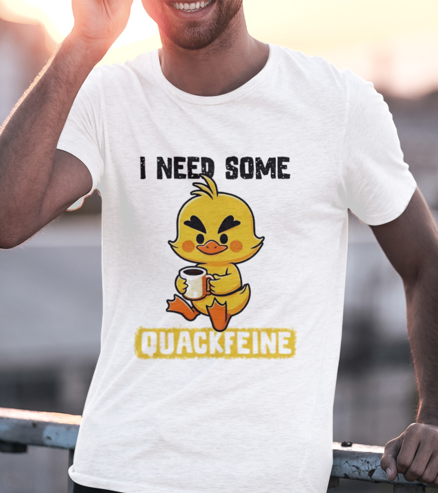 I Need Some Quackfeine Duck Coffee Cute Duck Holding T-Shirt