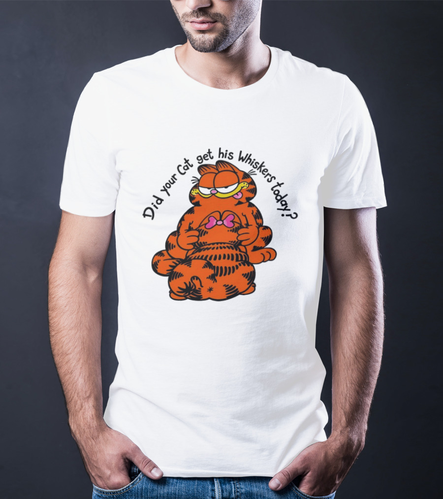 Garfield Did Your Cat Get His Whiskers Today Playful Cat Humor T-Shirt