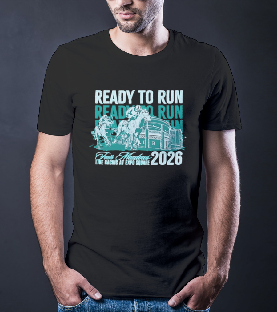 Ready To Run Fair Meadows Live Racing At Expo Square 2026 T-Shirt