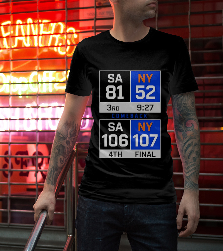 SA 81 Vs NY 107 Comeback Final Scoreboard Basketball 4th Quarter T-Shirt