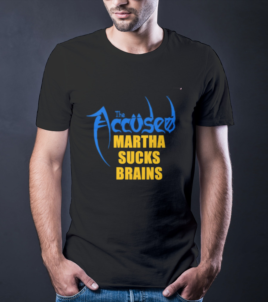 Accused Martha Sucks Brains Crossover Thrash T-Shirt