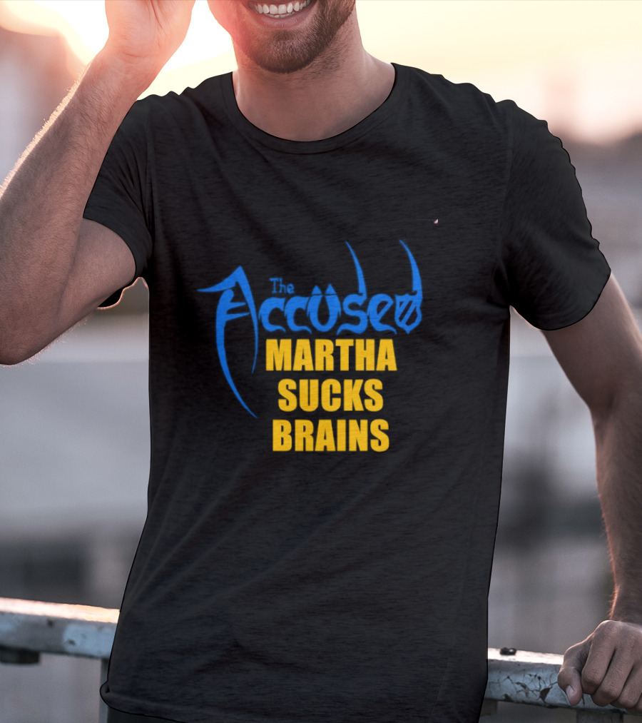 Accused Martha Sucks Brains Crossover Thrash T-Shirt