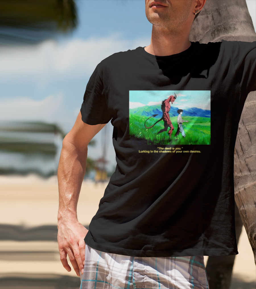 The Devil Is You Lurking In The Shadows Of Your Own Desires Anime Character Scene T-Shirt