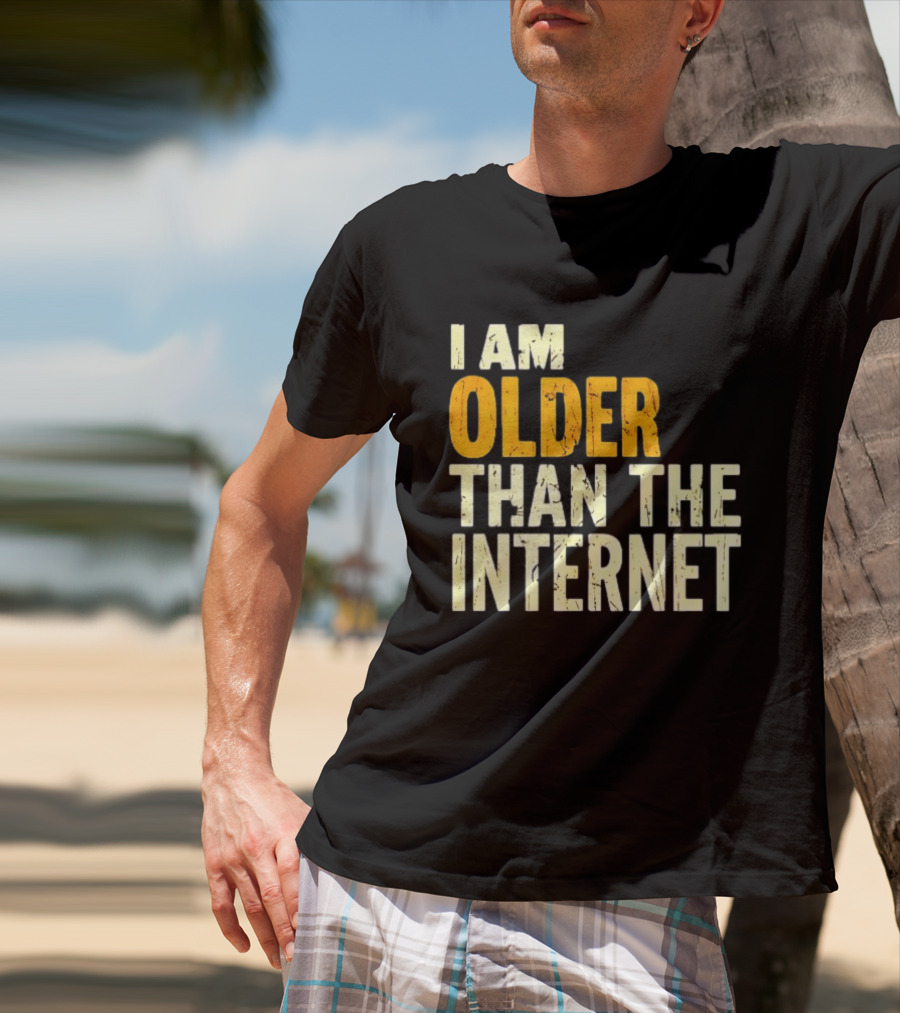 I Am Older Than The Internet Vintage Humor T-Shirt