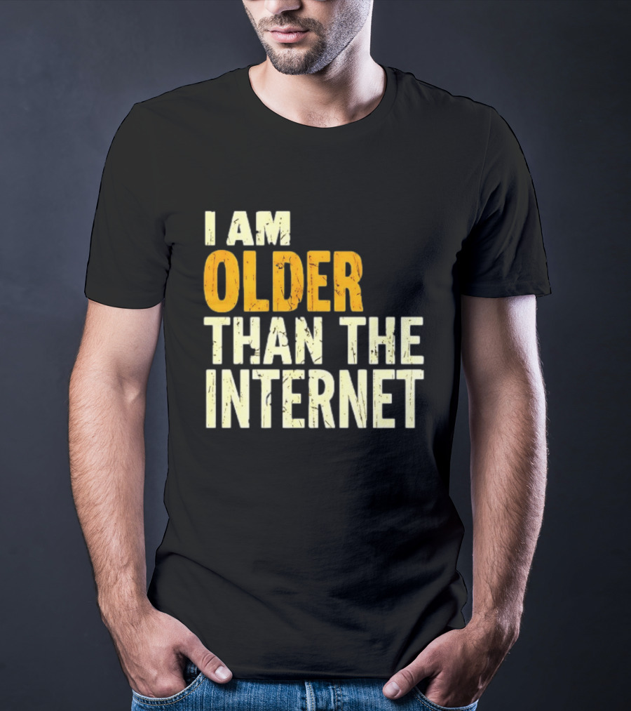 I Am Older Than The Internet Vintage Humor T-Shirt