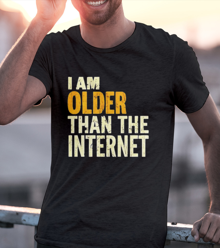 I Am Older Than The Internet Vintage Humor T-Shirt