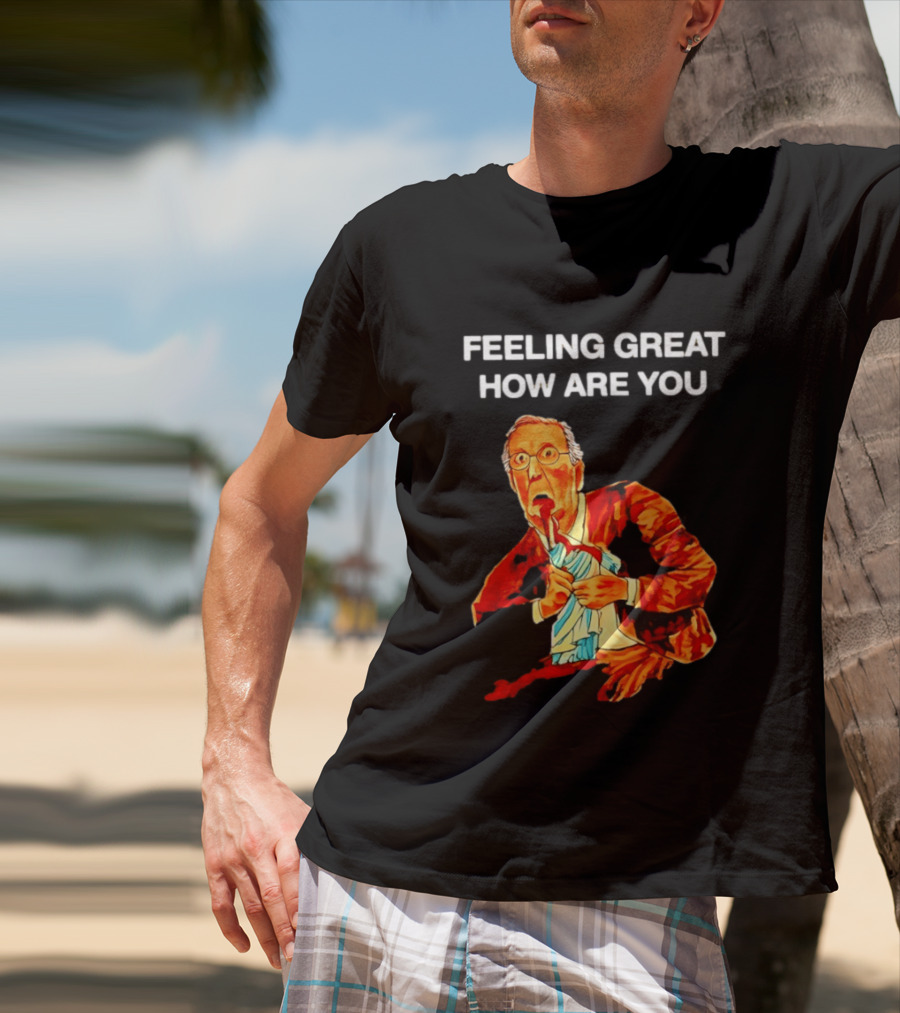 Mitch McConnell Feeling Great How Are You Image T-Shirt