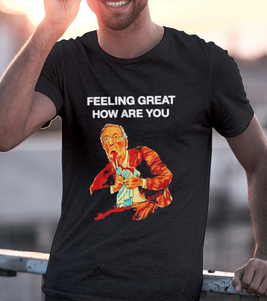 Mitch McConnell Feeling Great How Are You Image T-Shirt