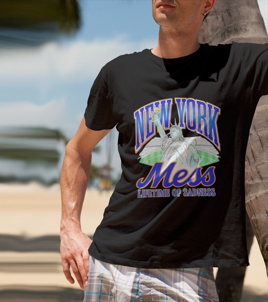 New York Mess Lifetime Of Sadness Baseball Statue Of Liberty T-Shirt