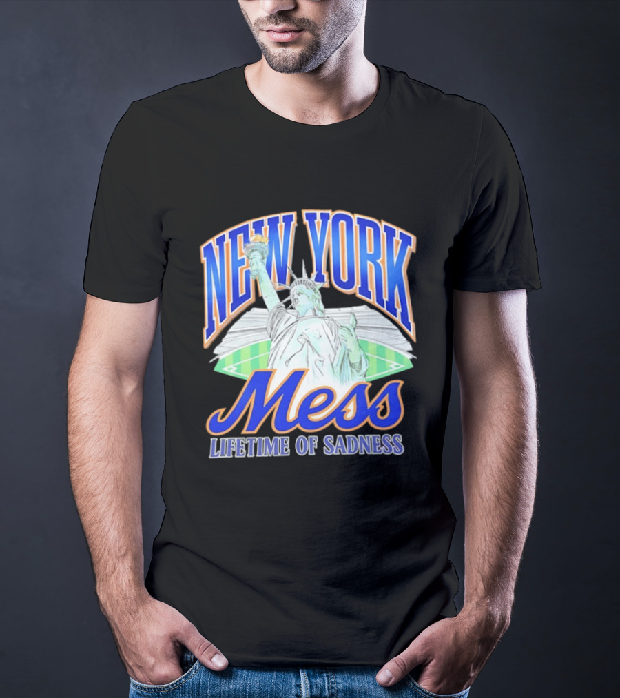 New York Mess Lifetime Of Sadness Baseball Statue Of Liberty T-Shirt
