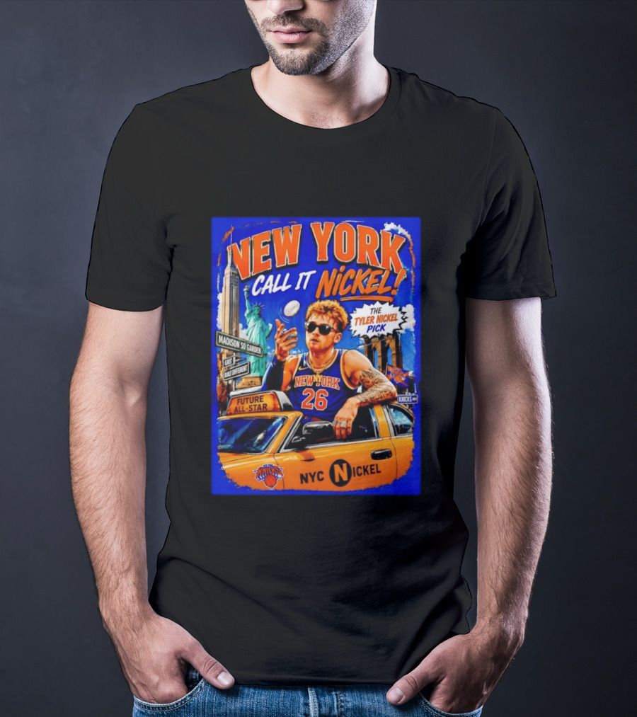 New York Knicks Future All Star Call It Nickel Featuring Tyler Nickel NYC Pick 26 Madison Square Garden T-Shirt