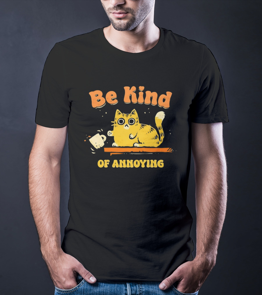 Be Kind Cat Knocking Of Annoying T-Shirt
