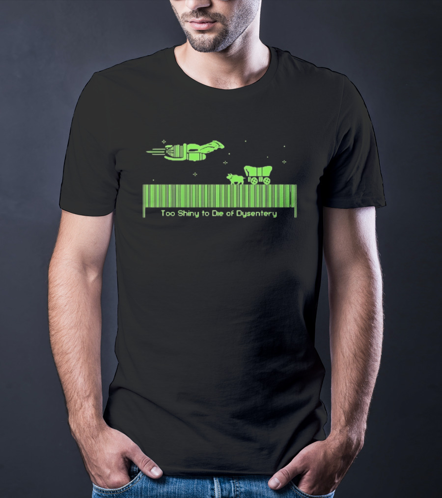 Too Shiny To Die Of Dysentery Oregon Trail Pixel Bar Code T-Shirt
