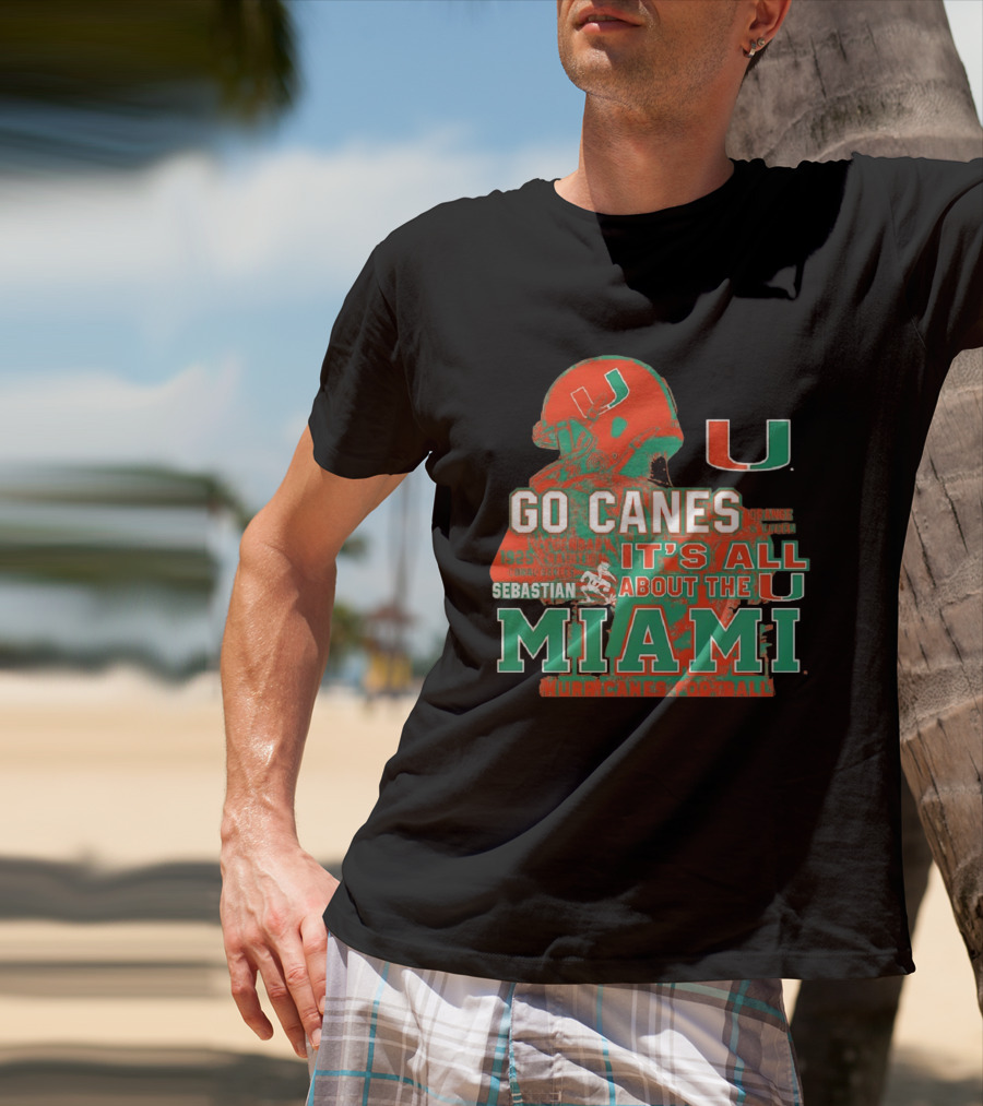 Go Canes Miami Hurricanes Football It's All About The U Coral Gables Tradition T-Shirt