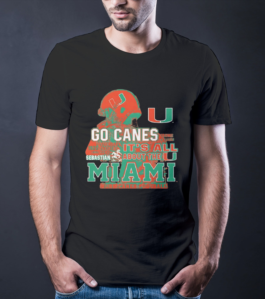 Go Canes Miami Hurricanes Football It's All About The U Coral Gables Tradition T-Shirt
