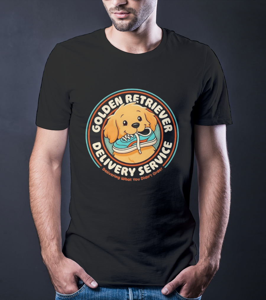 Golden Retriever Delivery Service Delivering What You Didn't Order T-Shirt