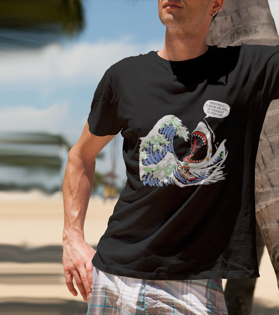 Great Wave Shark Personally I Think The Size Of Your Boat Is Just Fine T-Shirt